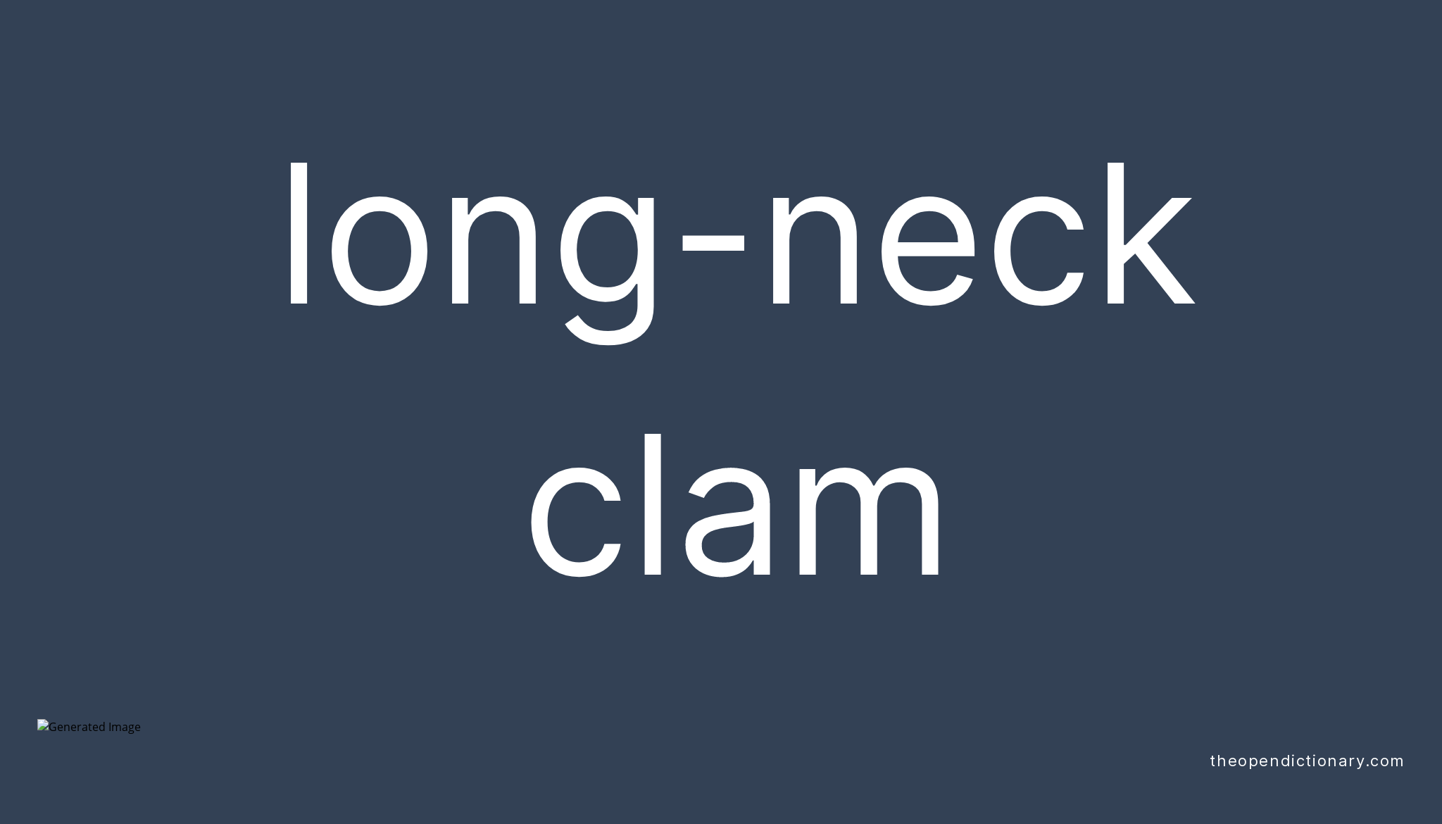 Longneck clam Meaning of Longneck clam Definition of Longneck